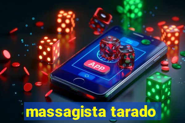 massagista tarado